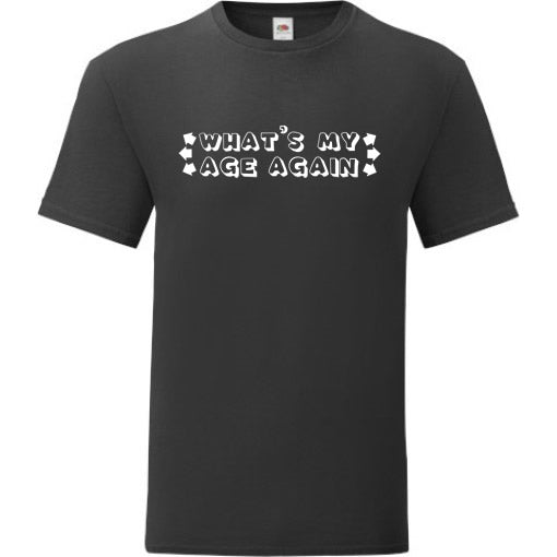What's My Age Again T-Shirt