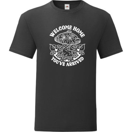 Welcome Home, You've Arrived T-Shirt