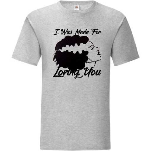 Made for Loving You - Bride of Frankenstein Tee