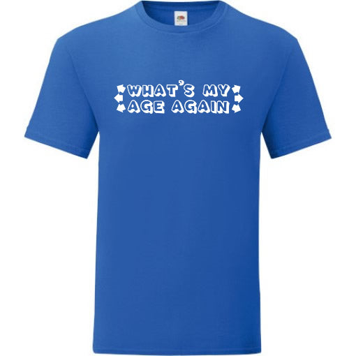 What's My Age Again T-Shirt