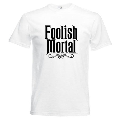 Foolish Mortal T-Shirt