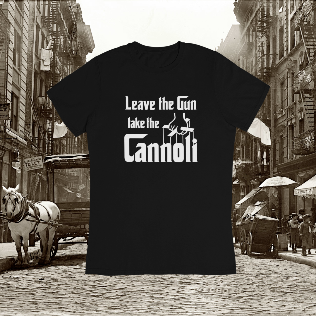 Leave the Cannoli T-Shirt