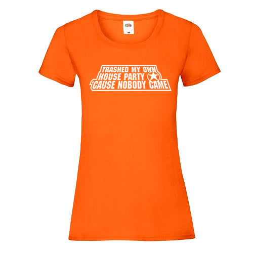 Trashed My Own House Party T-Shirt