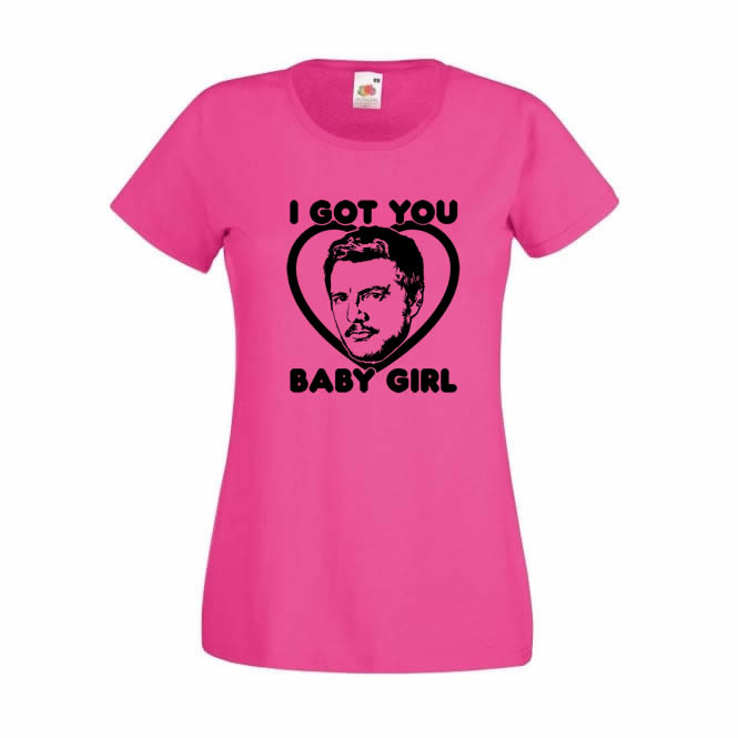 I Got You Baby Girl T-Shirt