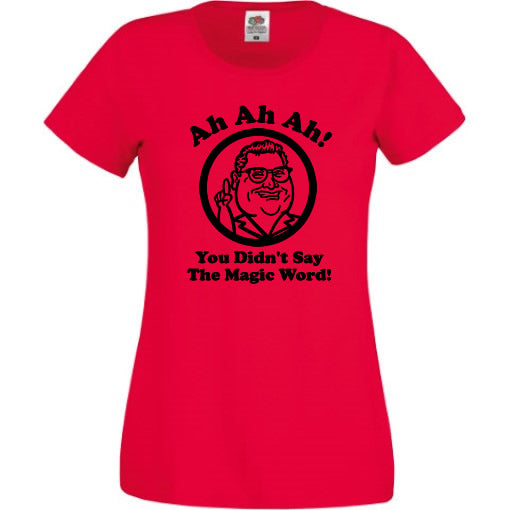 You Didn't Say The Magic Word T-Shirt