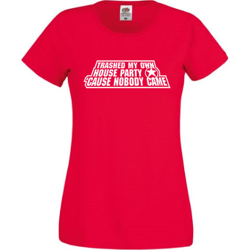 Trashed My Own House Party T-Shirt