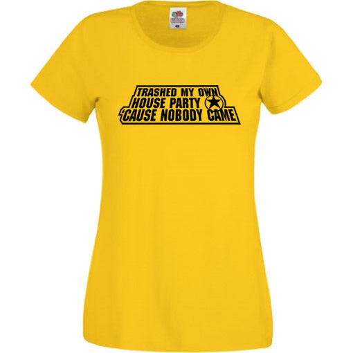 Trashed My Own House Party T-Shirt