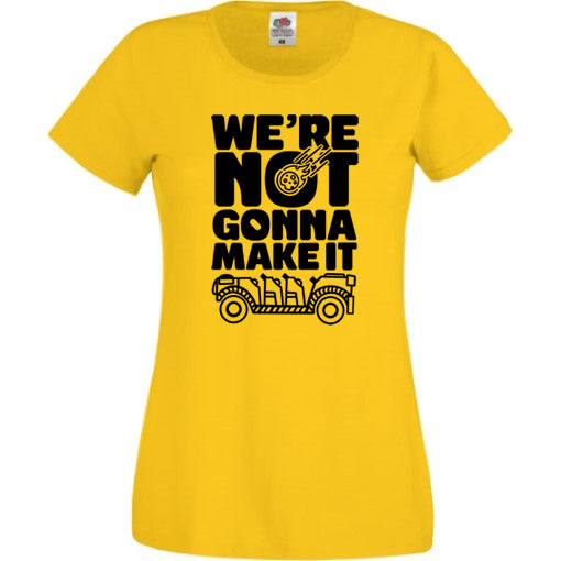 We're Not Gonna Make It T-Shirt