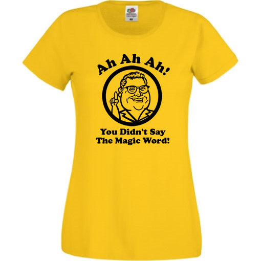 You Didn't Say The Magic Word T-Shirt