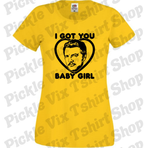 I Got You Baby Girl T-Shirt