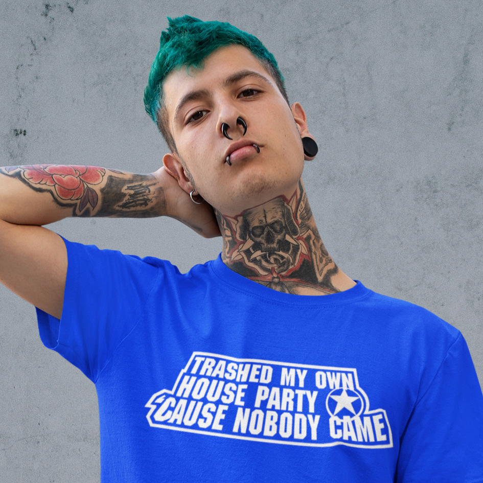 Trashed My Own House Party T-Shirt