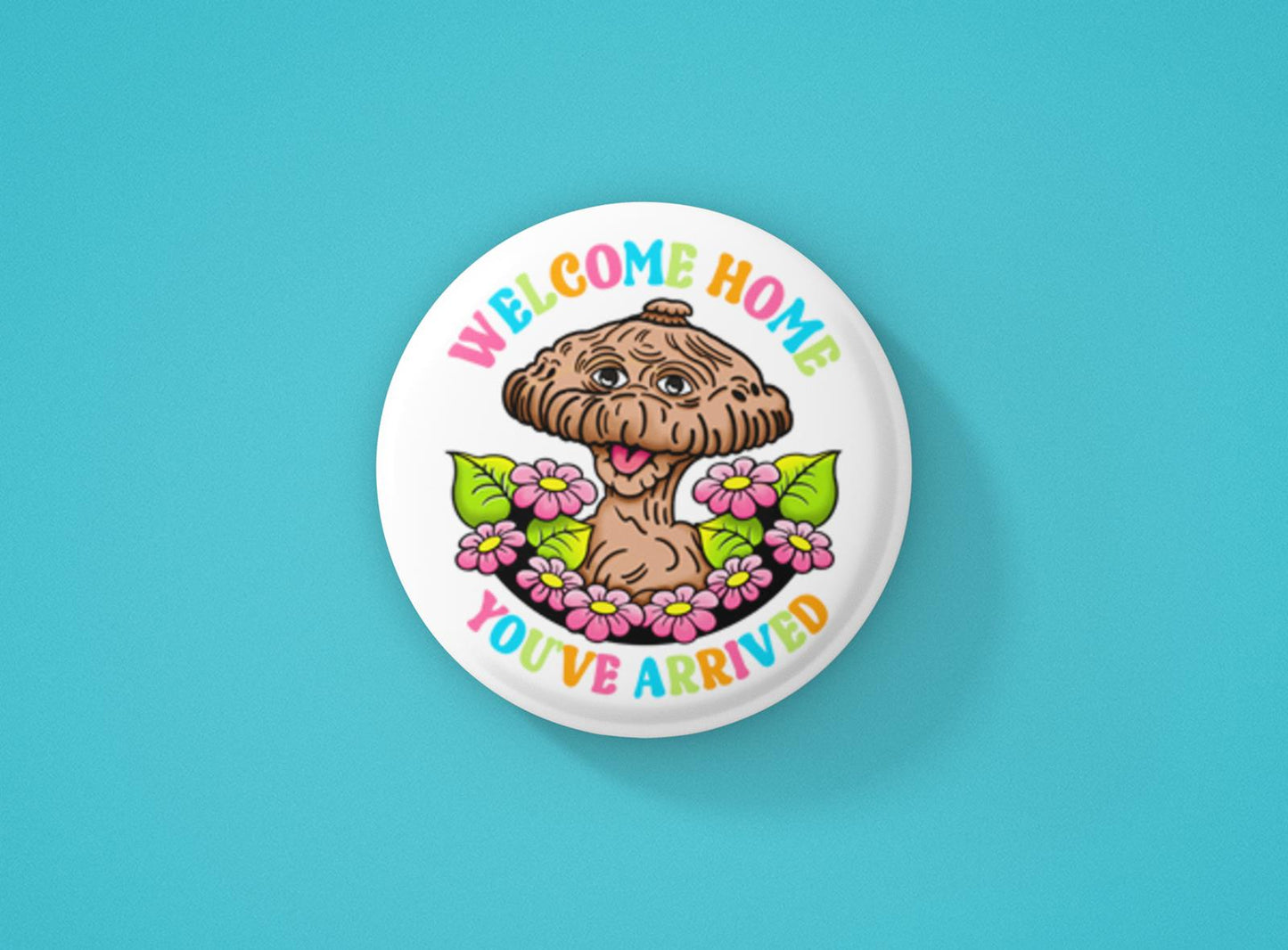 Welcome Home, You've Arrived Badge