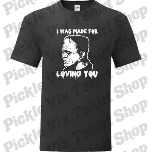 Made for Loving You - Frankenstein Tee