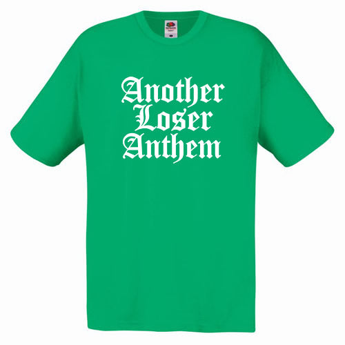 Another Loser Anthem T-Shirt