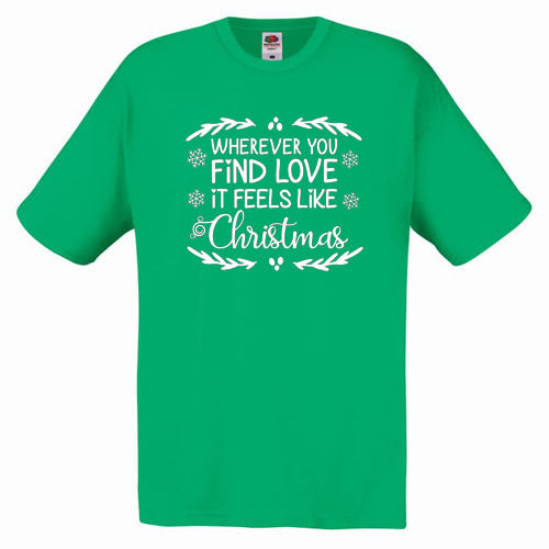 Wherever You Find Love, It Feels Like Christmas T-Shirt