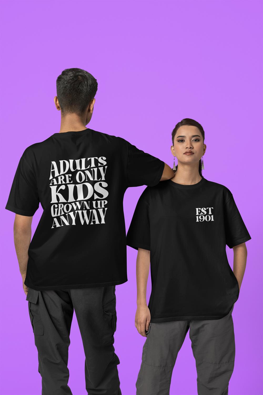 Adults Are Only Kids Grown Up T-Shirt