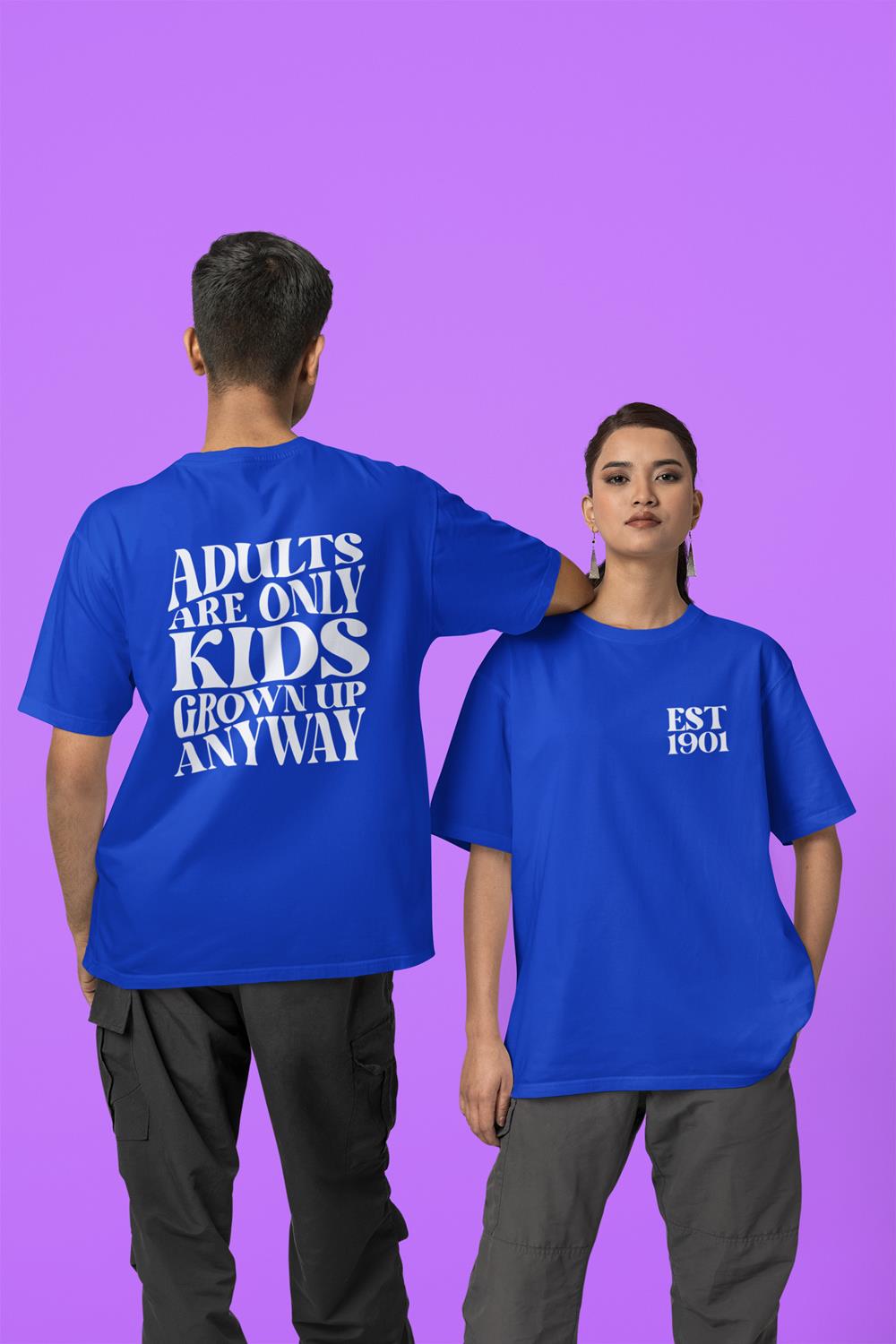 Adults Are Only Kids Grown Up T-Shirt