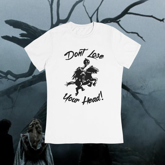 Don't Lose Your Head! Not So Scary Tee