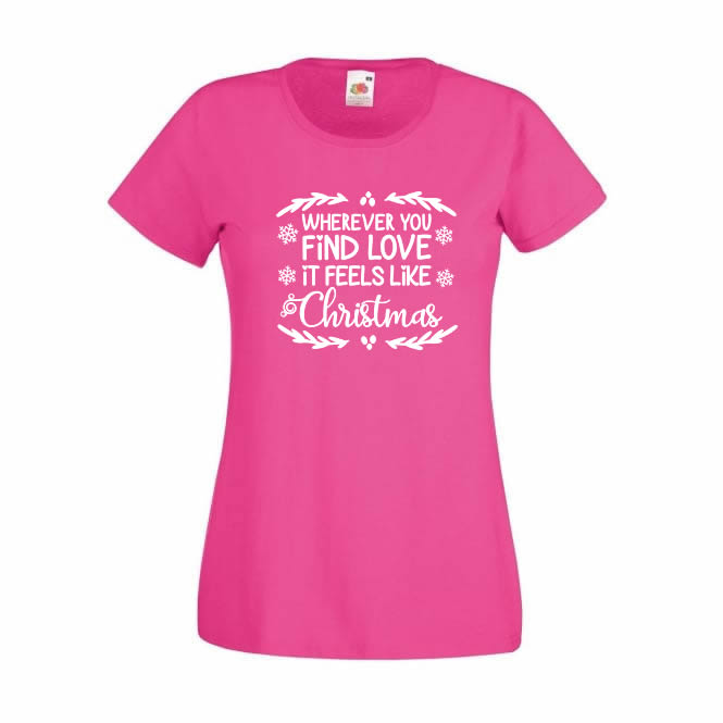 Wherever You Find Love, It Feels Like Christmas T-Shirt