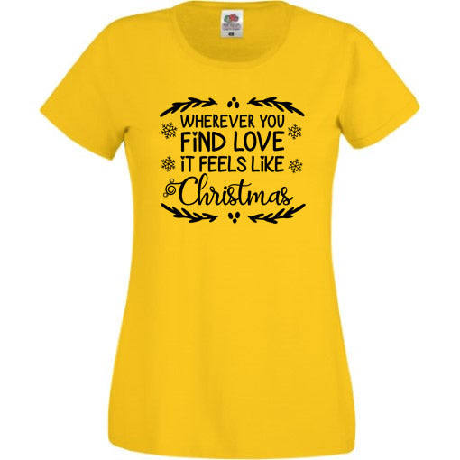 Wherever You Find Love, It Feels Like Christmas T-Shirt