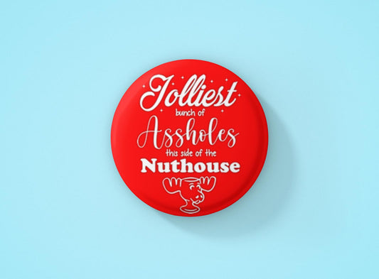 Jolliest Bunch of A-Holes Christmas Badge