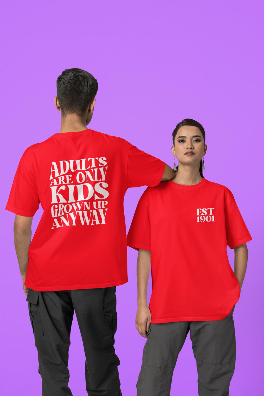 Adults Are Only Kids Grown Up T-Shirt