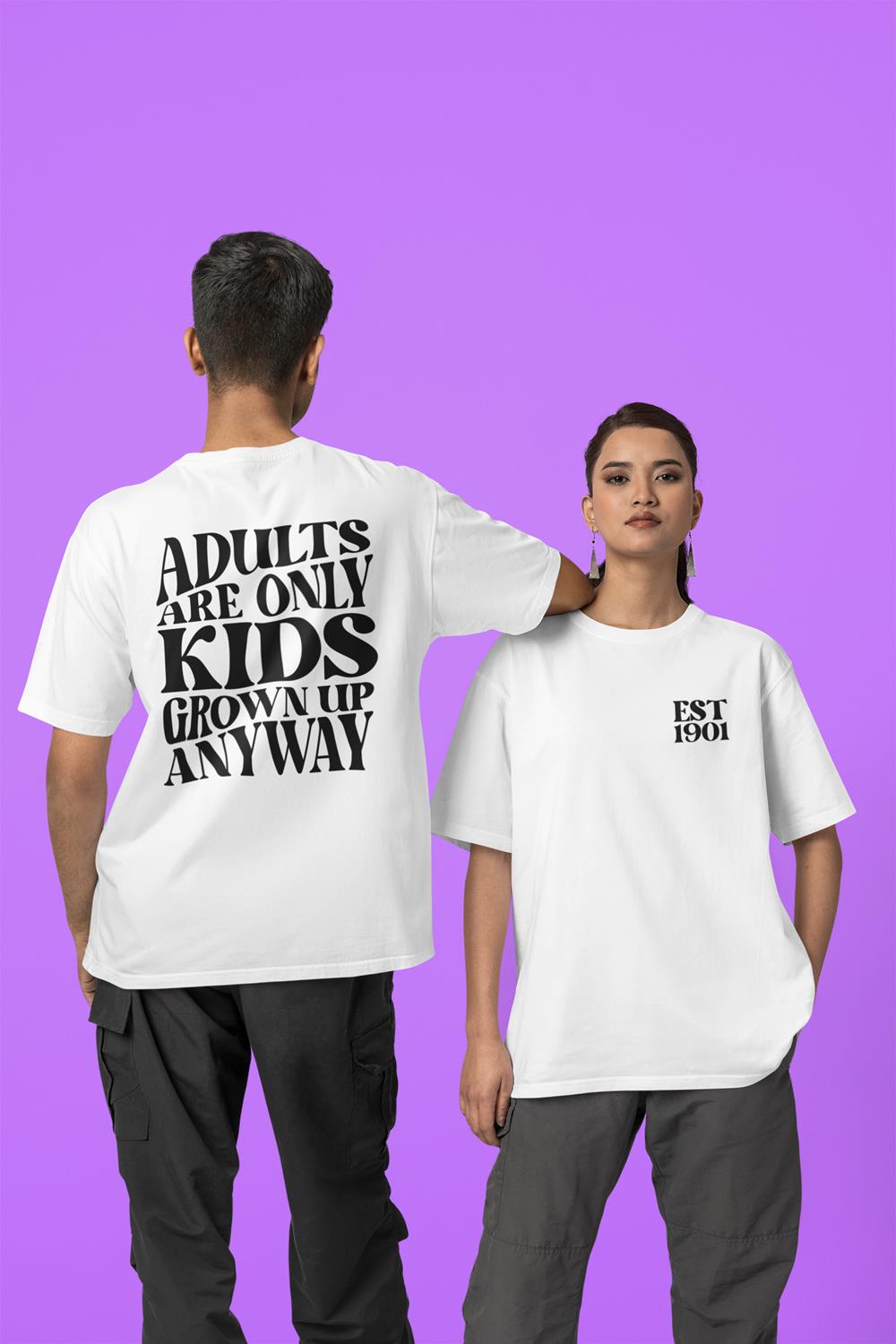 Adults Are Only Kids Grown Up T-Shirt