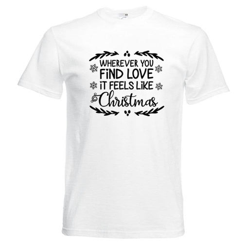 Wherever You Find Love, It Feels Like Christmas T-Shirt